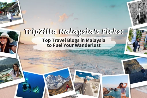 image for article TripZilla Malaysia’s Pick: Top 10 Travel Blogs in Malaysia to Fuel Your Wanderlust